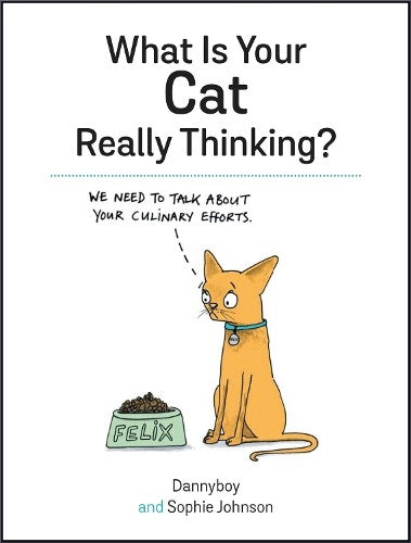 What Is Your Cat Really Thinking?: Funny Advice and Hilarious Cartoons to Help Y