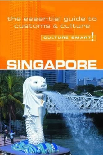 Singapore - Culture Smart! The Essential Guide to Customs & Culture