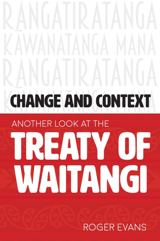 Change and Context : Another Look at the Treaty of Waitangi