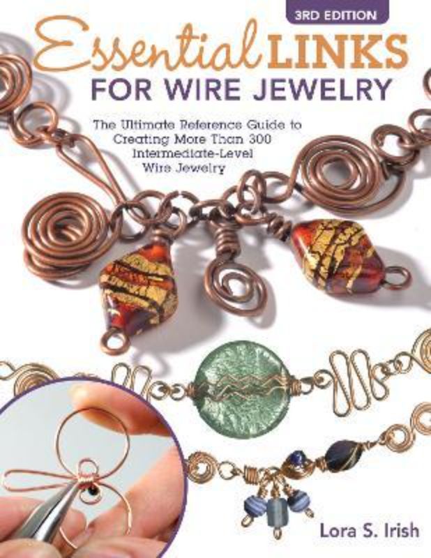 Essential Links For Wire Jewelry 3rd Edition