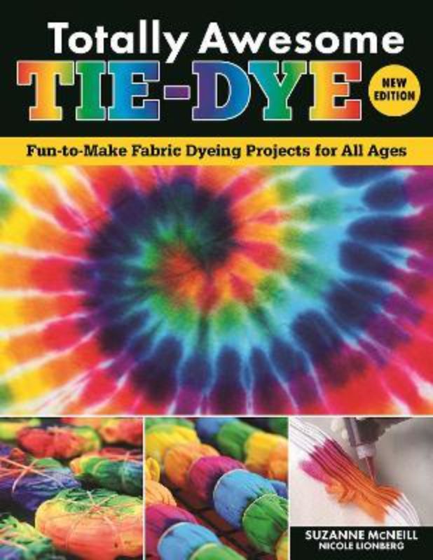 Totally Awesome Tie-Dye (new edition)