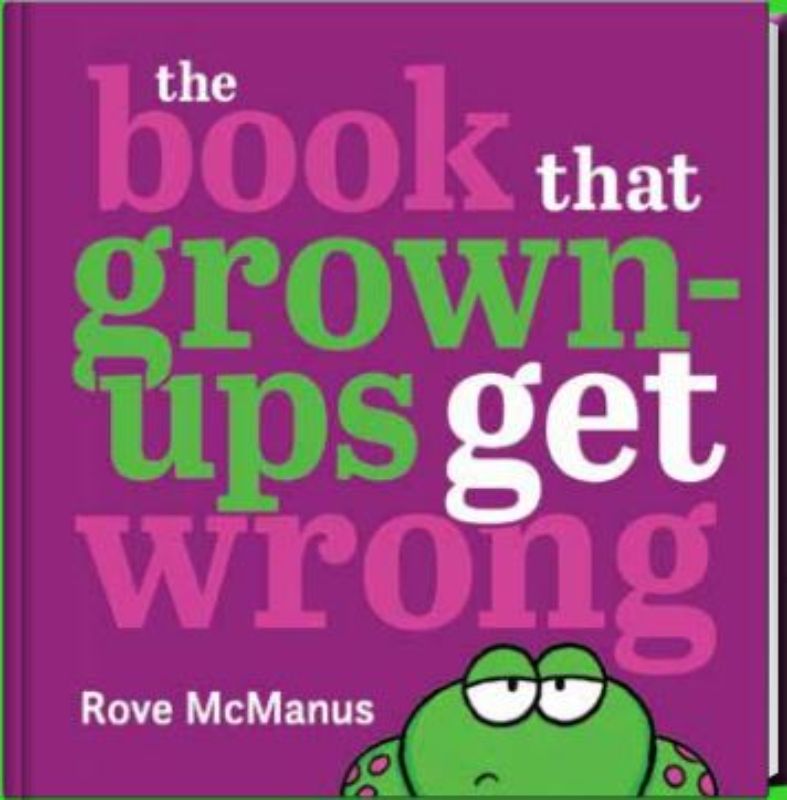 The Book That Grown-Ups Get Wrong
						    (Hardback)