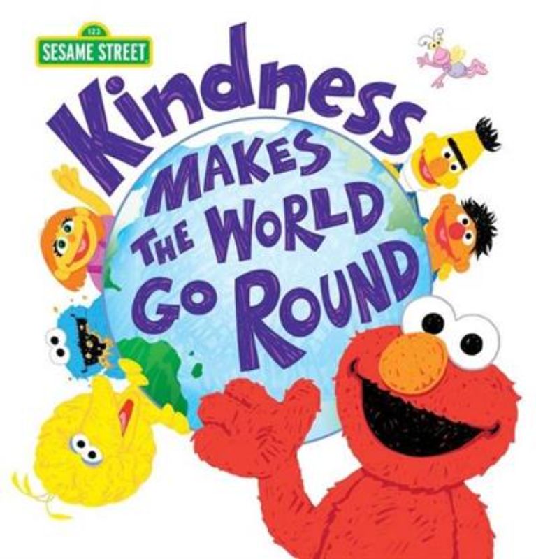 Kindness Makes the World Go Round (Sesame Street)
						    (Hardback)