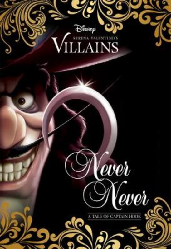 Never Ever: a Tale of Captain Hook (Disney Villains #9)