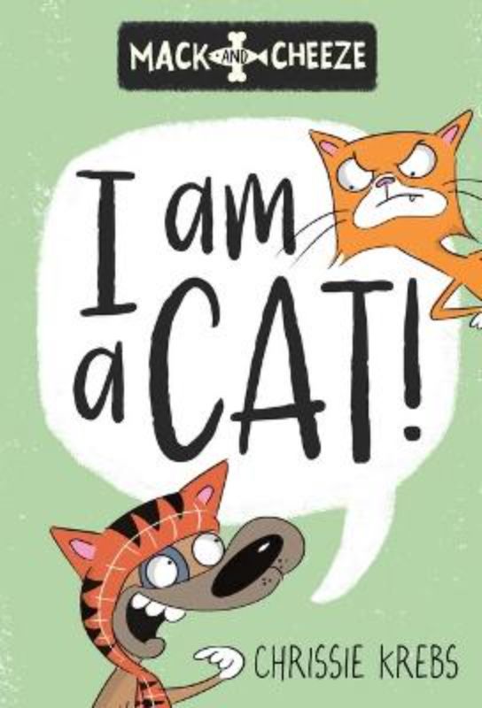 I am a Cat! (Mack and Cheeze #2)