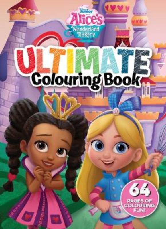 Alice's Wonderland Bakery: Ultimate Colouring Book (Disney Junior)